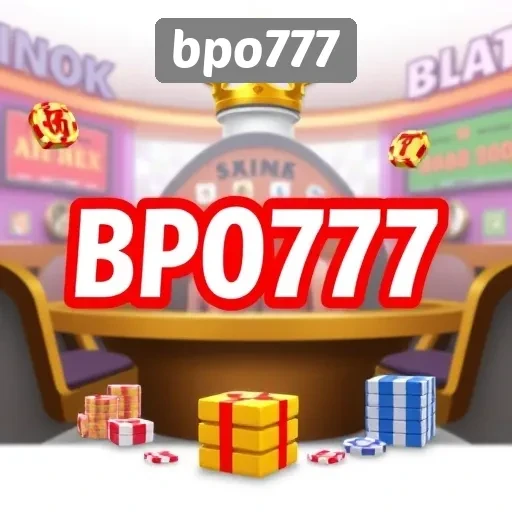 Keunggulan dan Fitur Menarik di BPO777